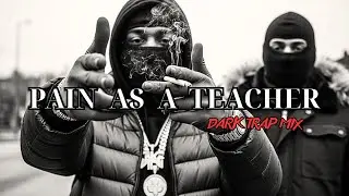 Pain as a Teacher | Dark Trap Mix 2025 – What the Wounds Taught Me