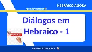 Diálogos do Dia a Dia em Hebraico 🇮🇱 + A Palavra Mais Longa em Hebraico