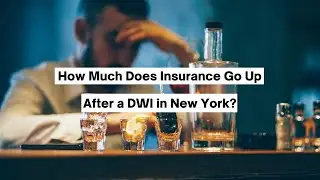 How Much Does Insurance Go Up After A DWI in New York? | NY Personal Injury Lawyer | Rosenblum Law