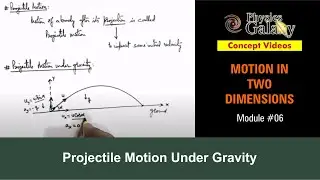 Class 11 Physics | Motion in Two Dimension | #6 Projectile Motion Under Gravity | For JEE & NEET