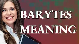 Barytes | meaning of Barytes