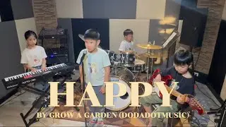 HAPPY - Pharrell Williams Live Sessions by Grow a garden (DODADOTMUSIC)