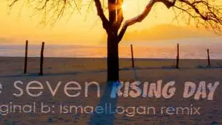 Izzie Seven - Rising Day ( Ismael Logan Remix )