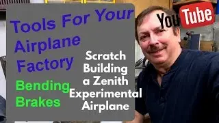 Scratchbuilding a Zenith 701 Experimental Airplane, Bending Brake Choices