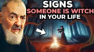 7 Signs Someone is a Witch in Your Life | Padre Pio