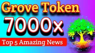 7000x 🔥| Grove token news today