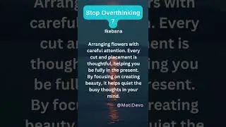 Stop Overthinking: 7 #Ikebana -  #motidevo #MotivationalDevotional