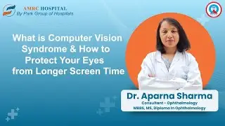 Protect Your Eyes from Computer Vision Syndrome | Dr. Aparna Sharma | Park AMRC Hospital Jaipur