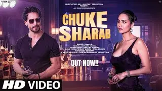 New Song 2025 | New Hindi Song | Chuke Sharab | Tiger Shroff | Esha Gupta | Romantic Song