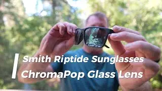 Smith Riptide Sunglasses Review - ChromaPop Glass Lens!