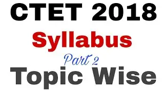 CTET 2018 Syllabus : Structure And Content OF Syllabus For Paer I And Paper II ( In Hindi-हिन्दी)