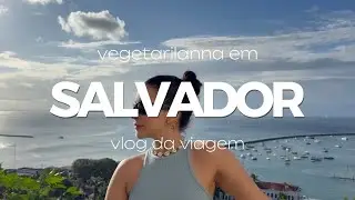 VLOG SALVADOR - 3 dias de lindas memórias! 