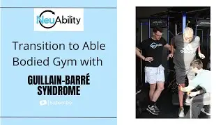 Transition to Able-Bodied Gym with Guillain-Barré Syndrome