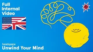 Headspace Unwind Your Mind | Full Internal Video (English)