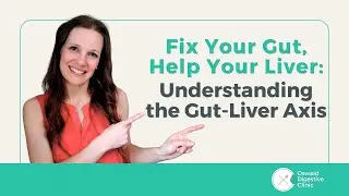 Fix Your Gut, Help Your Liver: Understanding the Gut-Liver Axis