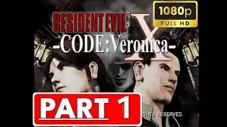 Resident Evil Code Veronica | Full Gameplay No Deaths | Part 1 | Longplay | 1080p