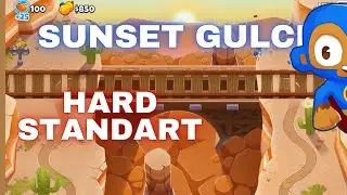 BTD6 Sunset Gulch  | Hard Standart Tutorial