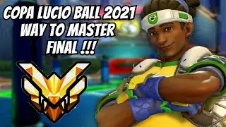 A GRANDE FINAL DO LUCIO BOLAS ANNNNNN KKKKKKKKK - COPA LUCIO BALL WAY TO MASTER #6 FINAL | OVERWATCH