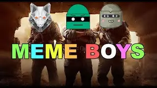 Meme Boys | Rainbow 6 Siege