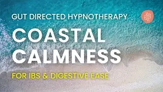 Digestive Ease | Gut Directed Hypnotherapy for IBS | Coastal Calmness