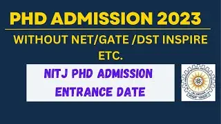 PHD ADMISSIONS 2023 WITHOUT NET/ GATE || PHD ENTRANCE TEST || NIT PHD ADMISSIONS || NIT JALANDHAR