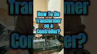 How To Do: TRANSFORMER on DJ CONTROLLER! #dj #djing #howto #lesson #tutorial #transformer #scratch