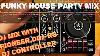 Funky House Party Mix with Pioneer DDJ-RB DJ-Controller | DJ Mixing with Rekordbox