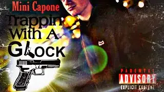 Mini Capone - Trappin with a Glock (Audio)