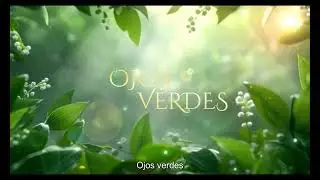 Alex E International & Various Artists - Ojos Verdes (Lyric Video)