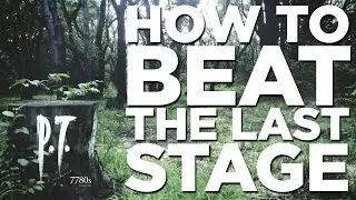 P. T. / SILENT HILLS - HOW TO BEAT THE LAST STAGE