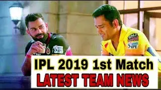 IPL 2019...CSK VS RCB...Latest news about CSK for todays Match