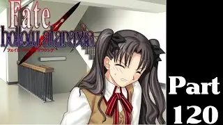 The Sick Rin Chronicles! (1/2) | Fate/Hollow Ataraxia Part: 120