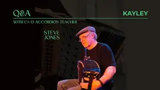 Q&A with C#/D Accordion Teacher Steve Jones | From Fiddle to Accordion and the Lessons Along the Way