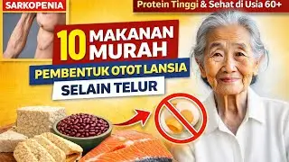 (sarkopenia)10 Makanan Murah Pembentuk Otot Lansia Selain Telur | Protein Tinggi & Sehat di Usia 60+