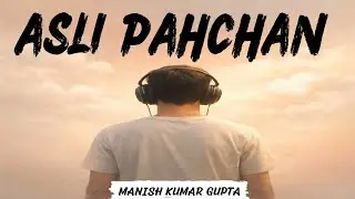 Asli Pahchan ll Mann2 Music ll Manish Kumar Gupta ll Rap Song ll
