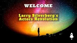 Welcome to Larry Silverberg's Actors Revolution