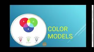 Color Models in Digital Image Processing