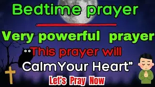 This Bedtime Prayer Will Calm Your Heart 🙏✨ Sleep Under God’s Protection