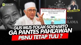 Alifurrahman: GUS MUS TOLAK SOEHARTO, GA PANTES PAHLAWAN, PBNU TETAP TULI?