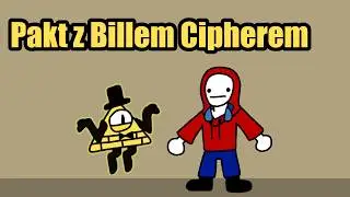 Pakt z Billem Cipherem  [✨ANIMACJA✨]