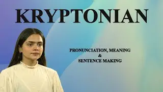 KRYPTONIAN - Meaning_&_Pronunciation_Word_World_Audio_Video_Dictionary