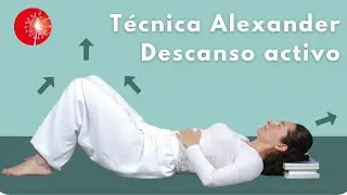 TÉCNICA ALEXANDER: Audio de descanso activo guiado, posición semisupina