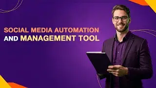 Social Media Automation and Management Tools