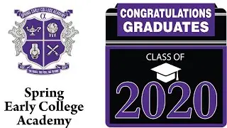 Spring Early College Academy Graduation 2020