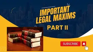 Important Legal Maxims(Part II)#Tips for how to remember legal maxims