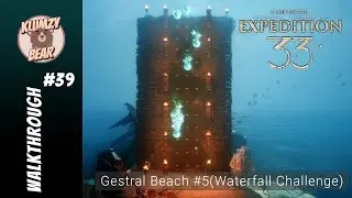 Gestral Beach #5(Waterfall Challenge) | Part 39: Clair Obscur: Expedition 33 - Platinum Walkthrough