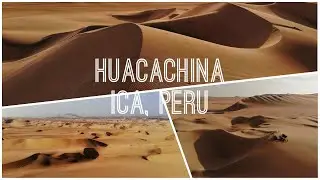 Huacachina Desert Drone Footage [4K]