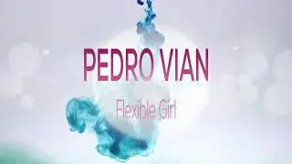 Pedro Vian - Flexible Girl