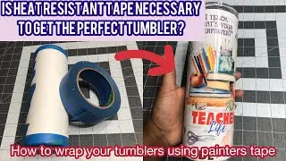 How to get the perfect tumbler without using heat resistant tape || using painters tape to wrap