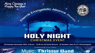 FRIENDS EVANGELISTIC ALLIANCE PRESENTS | HOLY NIGHT | CHRISTMAS EVENT  | DANIEL GROUND - JD GARDEN |